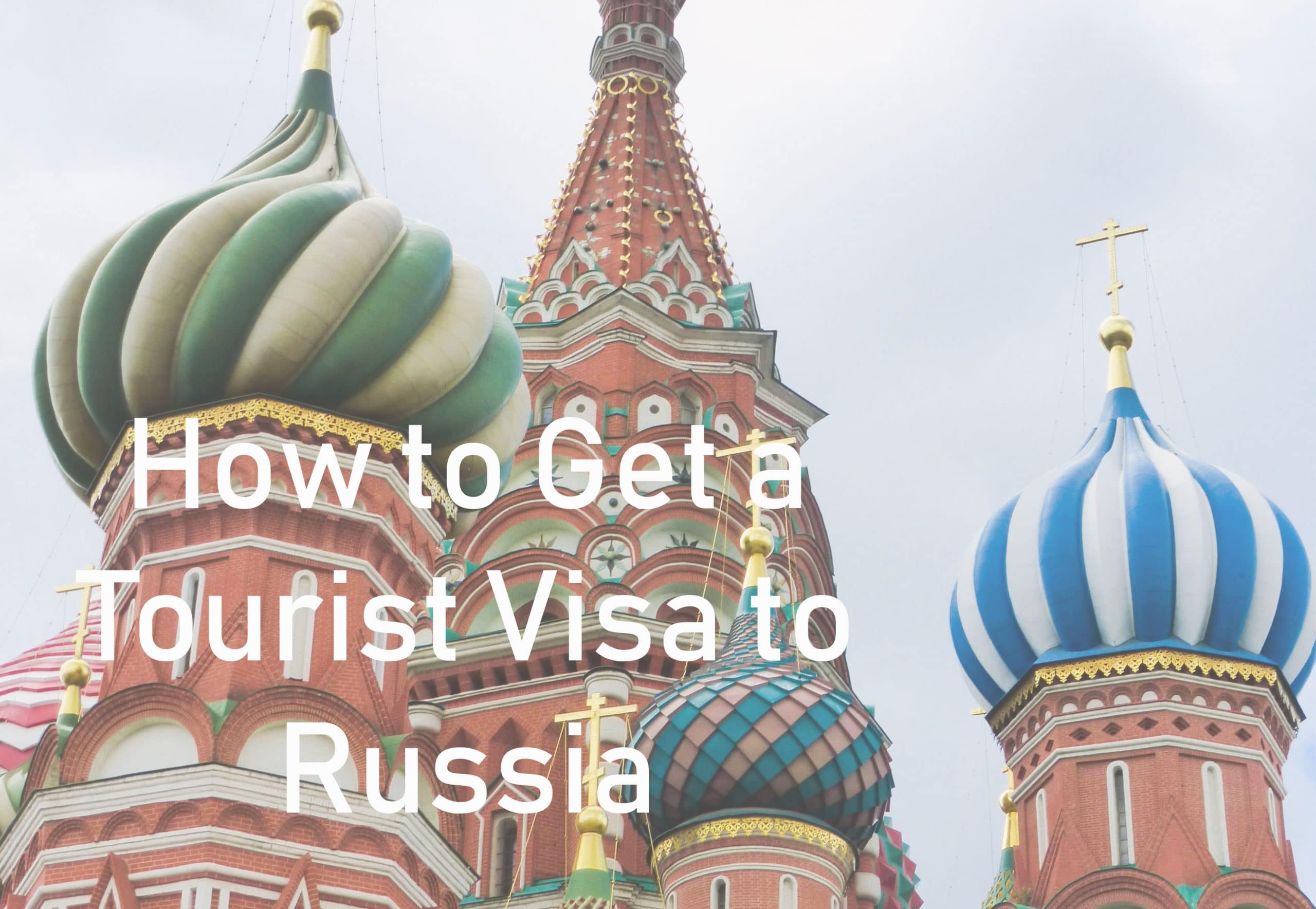How to Get a Tourist Visa to Russia