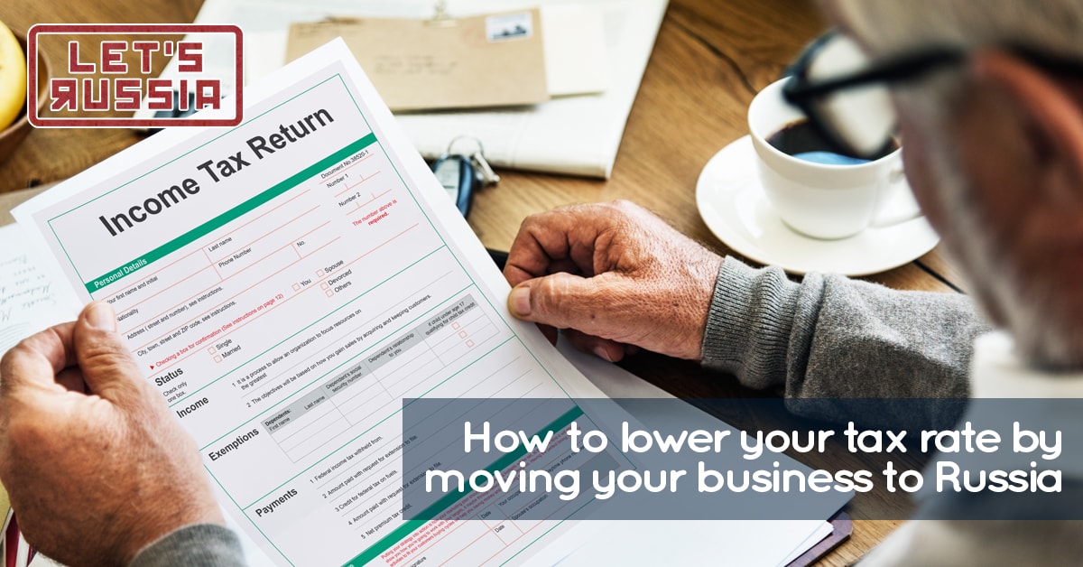 How to lower your tax rate by moving your business to Russia