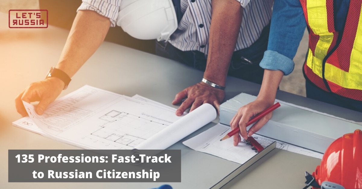 135 Professions: Fast-Track  to Russian Residence Permit & Russian Citizenship
