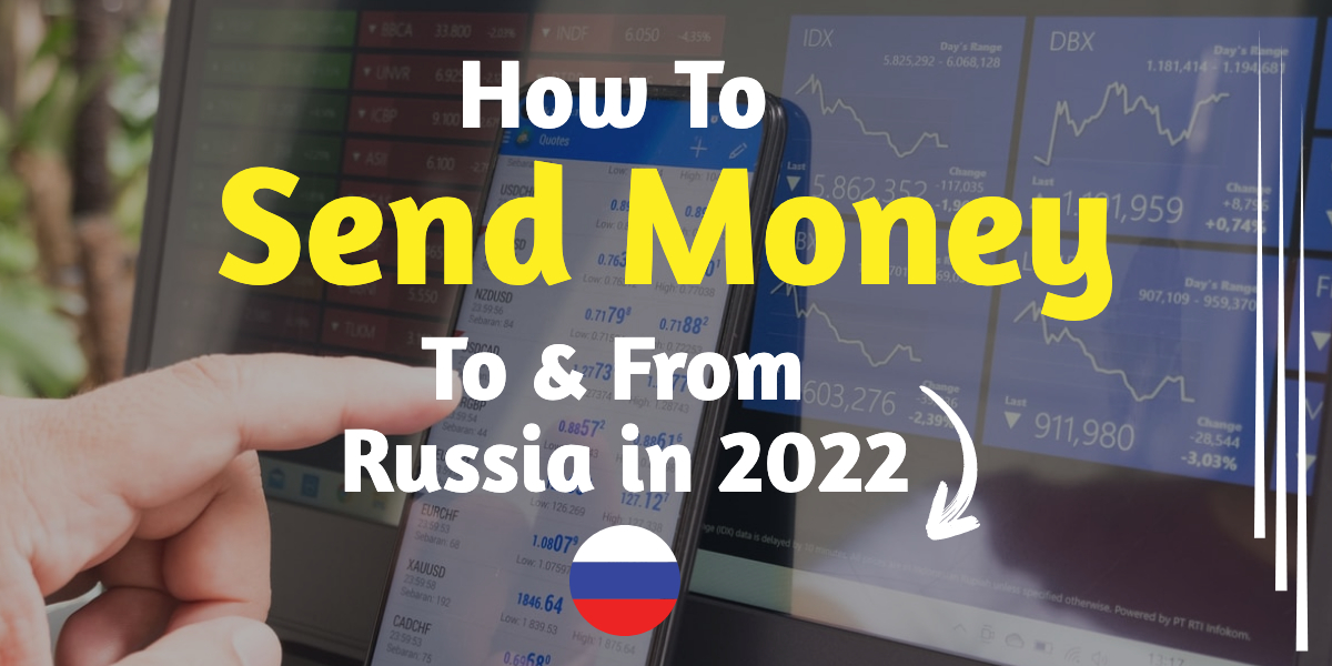 How to Send Money to Russia and from Russia in 2022